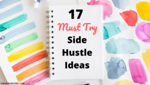 17 Must Try Side Hustle Ideas