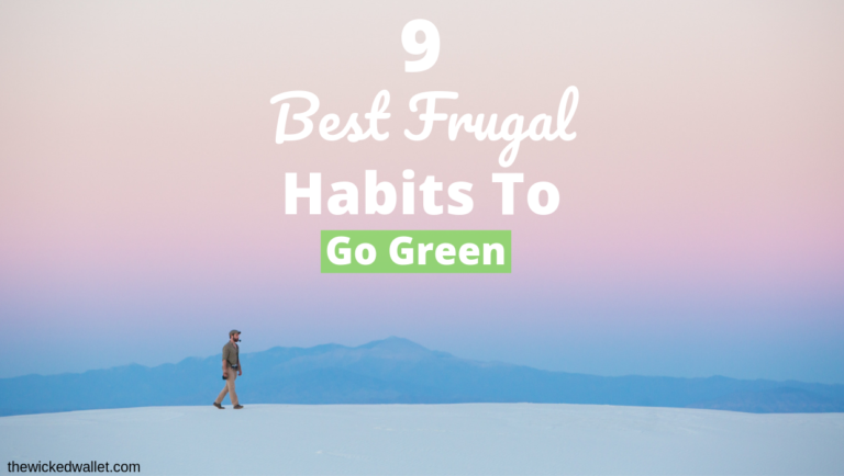 9 Best Frugal Habits to Go Green