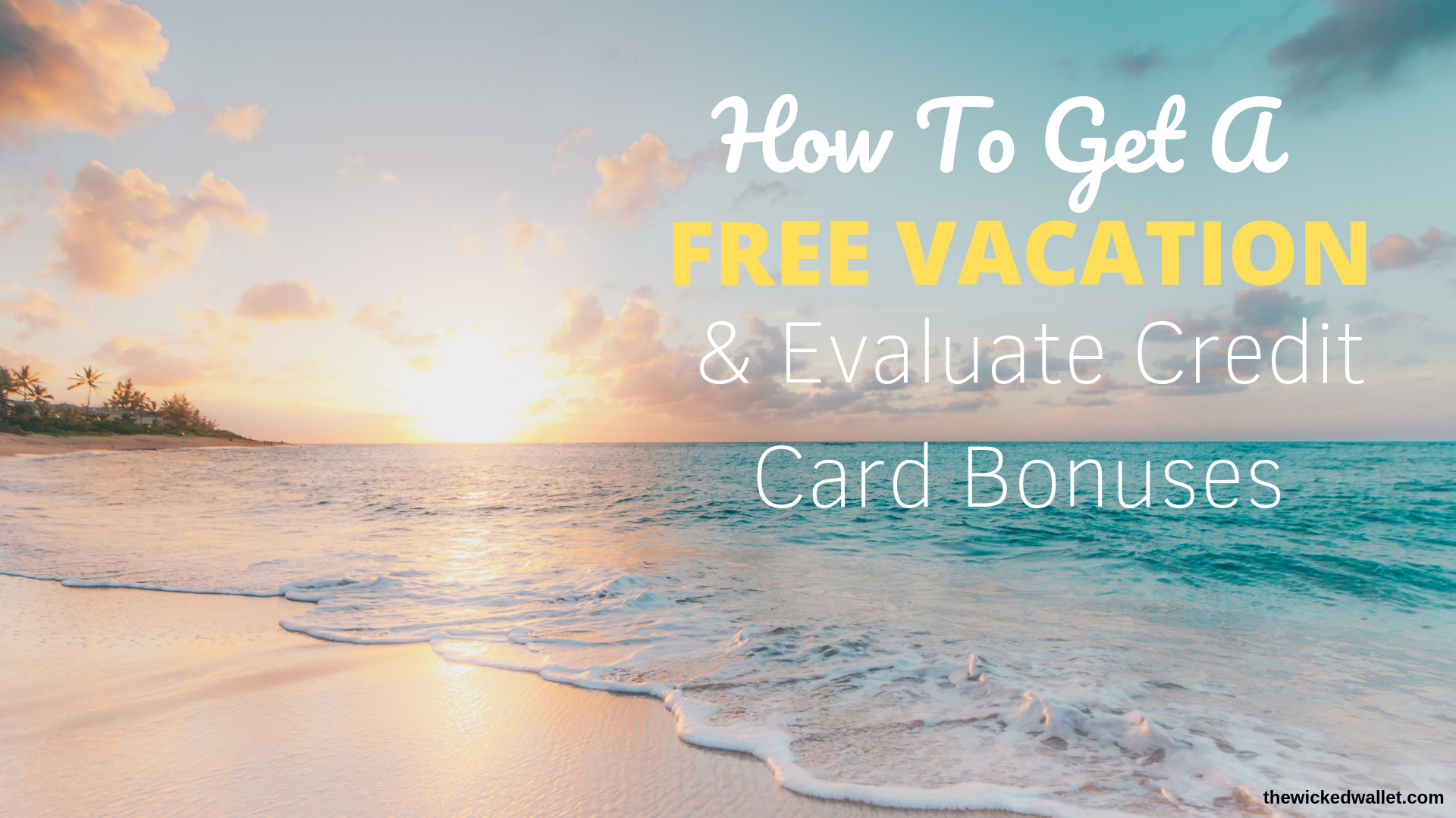 Read more about the article How To Get A FREE VACATION & Evaluate Credit Cards