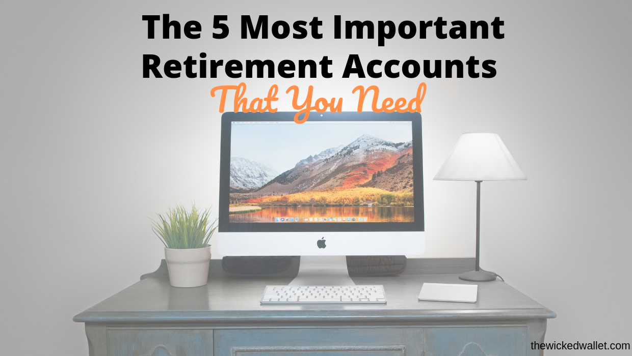 Read more about the article The 5 Most Important Retirement Accounts That You Need
