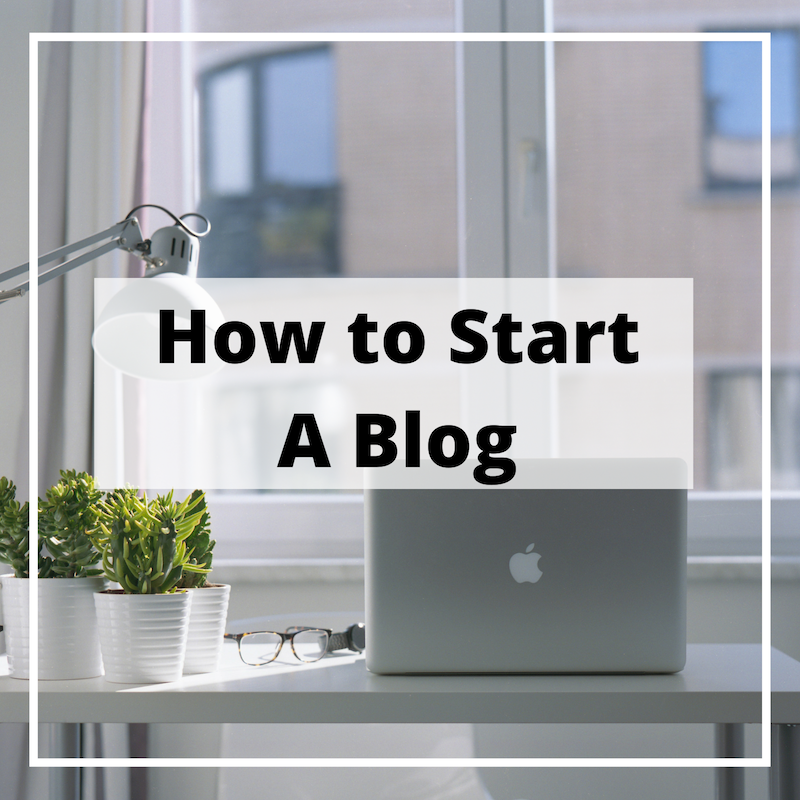How to Start A Blog front