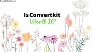 Is Convertkit Worth It?