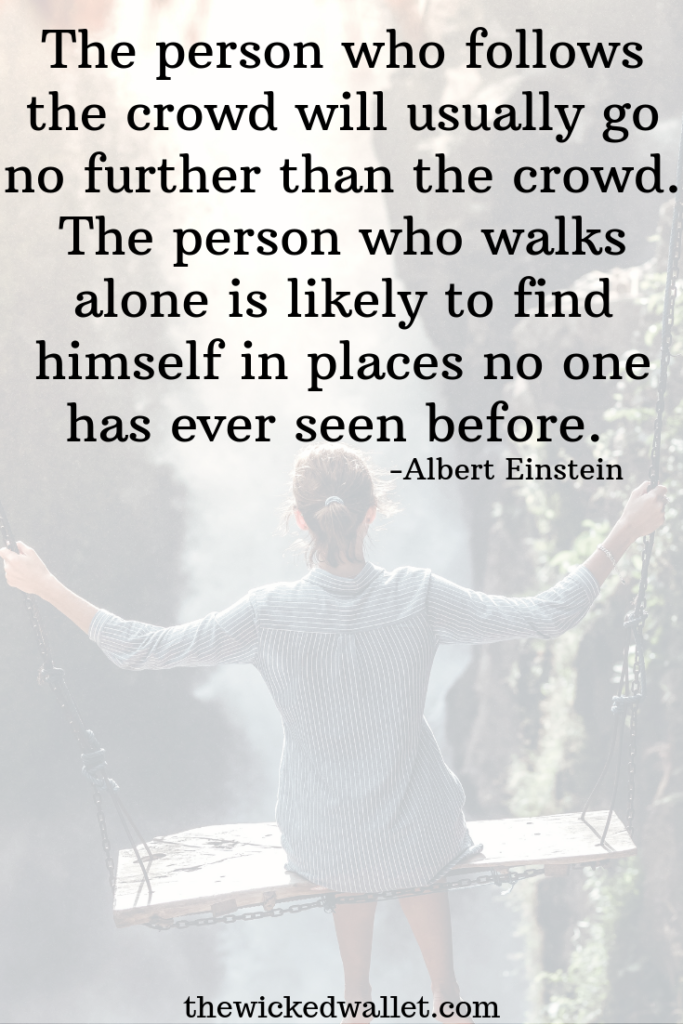 The-person-who-follows-the-crowd-will-usually-go-no-further-than-the-crowd.-The-person-who-walks-alone-is-likely-to-find-himself-in-places-no-one-has-ever-seen-before.