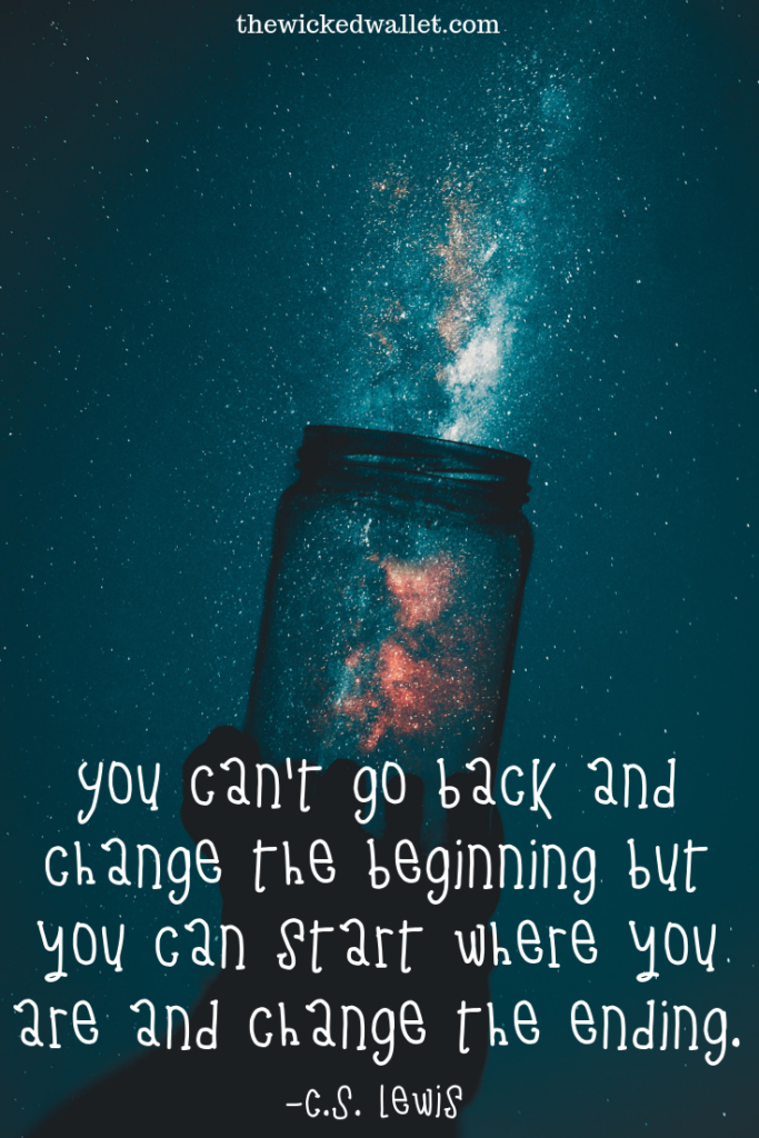 You-Cant-go-back-and-change-the-beginning-but-you-can-start-where-youa-re-and-change-the-ending
