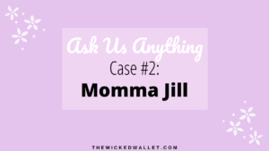 Ask Us Anything Case 2 Momma Jill
