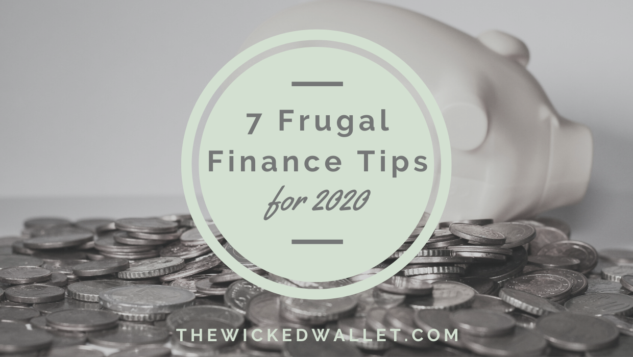 Read more about the article 7 Frugal Finance Tips for 2020