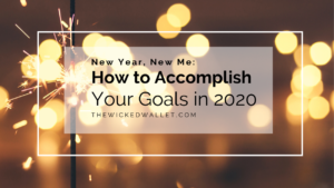 New Year, New Me: How to Accomplish Your Goals in 2020