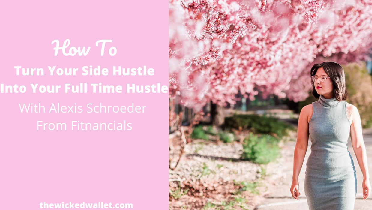 Read more about the article How To Turn Your Side Hustle Into Your Full Time Hustle With Alexis Schroeder From Fitnancials