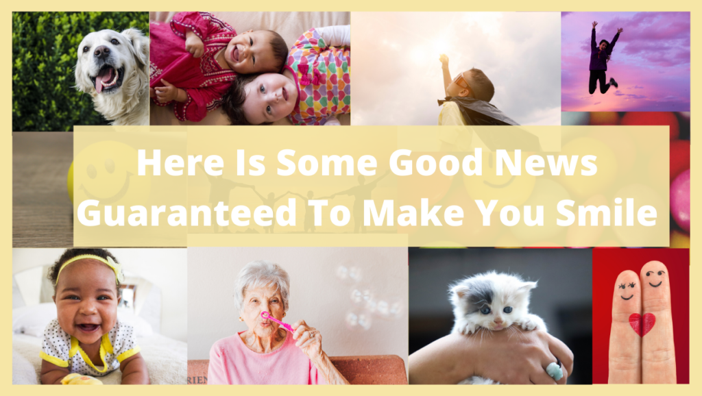 Here Is Some Good News Guaranteed To Make You Smile